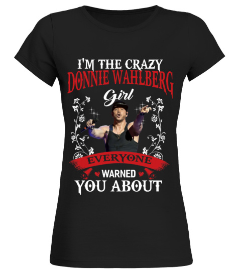 I'M THE CRAZY DONNIE WAHLBERG GIRL