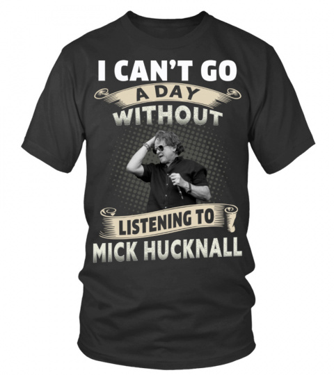 I CAN'T GO A DAY WITHOUT LISTENING TO MICK HUCKNALL