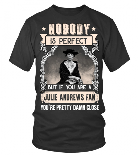 NOBODY IS PERFECT BUT IF YOU ARE A JULIE ANDREWS FAN YOU'RE PRETTY DAMN CLOSE