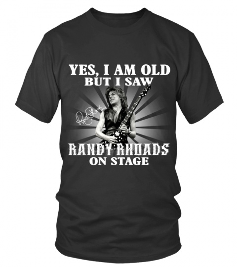 YES, I AM OLD BUT I SAW RANDY RHOADS ON STAGE