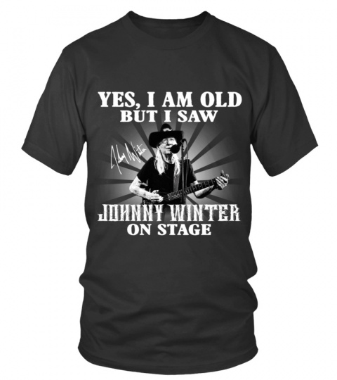 YES, I AM OLD BUT I SAW JOHNNY WINTER ON STAGE