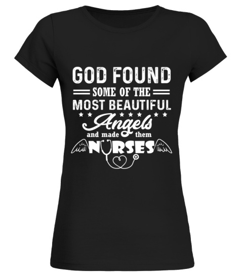 Camiseta - God found some of the most beautiful angels and made them Nurses
