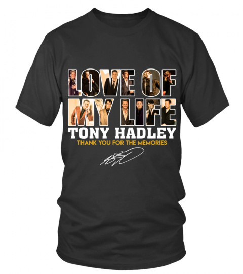 LOVE OF MY LIFE TONY HADLEY