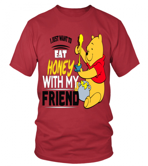 I just want to eat honey with my friend