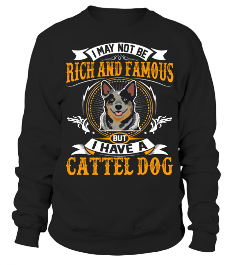 Rich And Famous WIth Cattle Dog