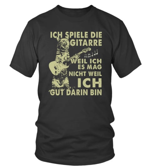 Ich spiele die Gitarre, weil ich es mag, nicht weil ich gut darin bin