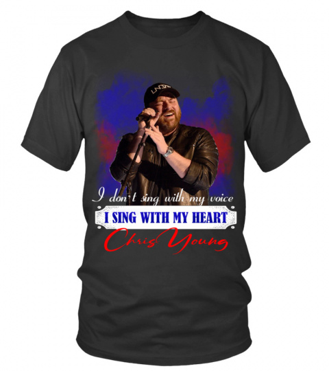 I DON'T SING WITH MY VOICE I SING WITH MY HEART CHRIS YOUNG