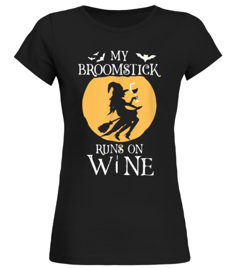 Fun My Broomstick Runs on Wine Gift Halloween Witch Costume T-Shirt