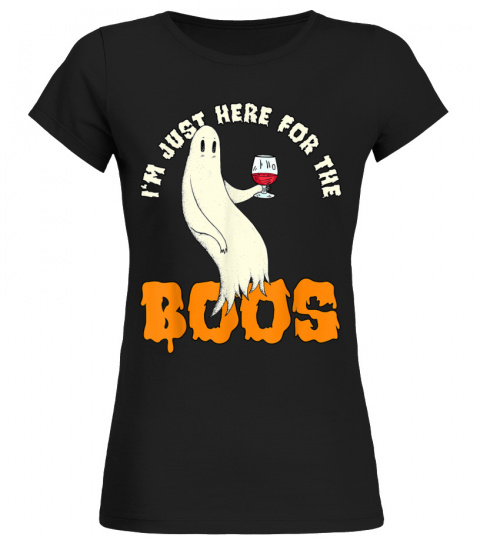 Halloween Party Wine Im Just Here For The Boos Funny Ghost T-Shirt