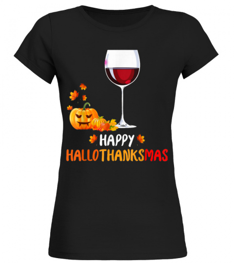 Happy Hallothanksmas Wine Halloween Thanksgiving Gift T-Shirt