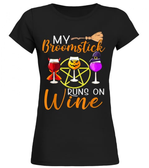 Fun My Broomstick Runs on Wine Gift Halloween Witch Costume T-Shirt Copy