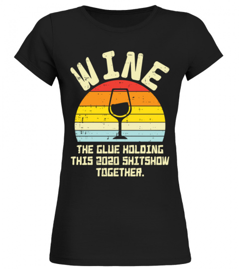 Wine Glue Hold 2020 Shitshow Retro Bad Year Drinking Women Long Sleeve T-Shirt