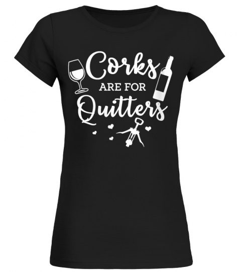 womens corks are  quitters drinking alcohol wine lover gift v-neck 
