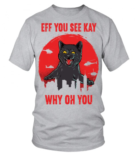 Eff You See Kay Cat T-Shirt