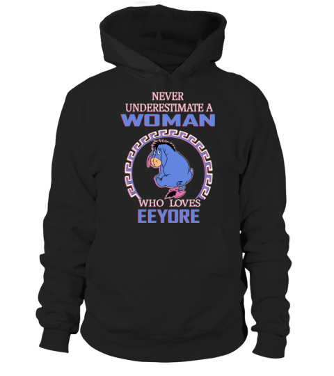Never underestimate A WOMAN who loves eeyore