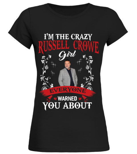 I'M THE CRAZY RUSSELL CROWE GIRL