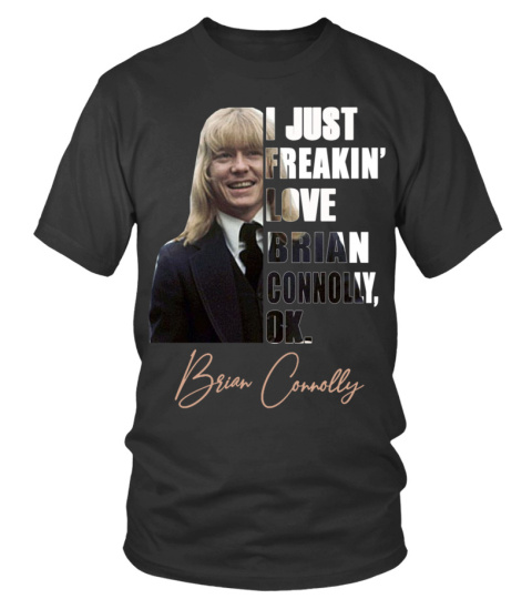 I JUST FREAKIN' LOVE BRIAN CONNOLLY , OK.