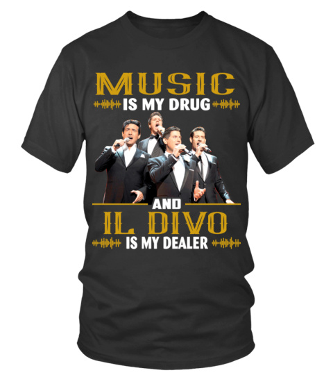 IL DIVO IS MY DEALER