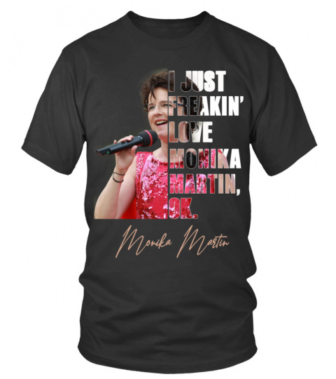 I JUST FREAKIN' LOVE MONIKA MARTIN , OK.