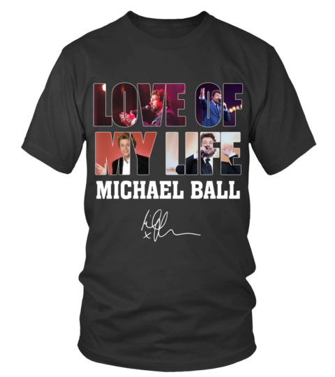LOVE OF MY LIFE - MICHAEL BALL