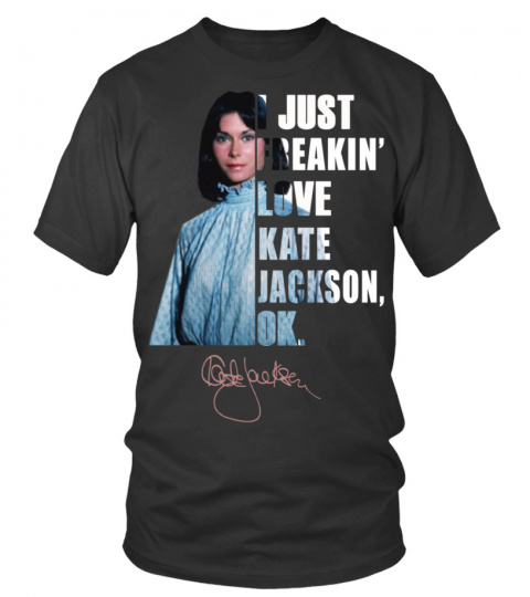 I JUST FREAKIN' LOVE KATE JACKSON , OK.