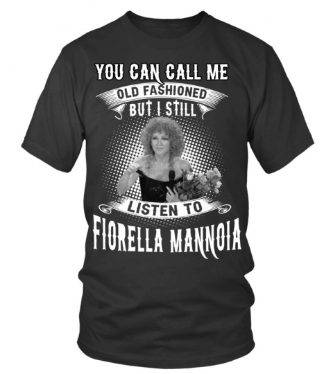 I STILL LISTEN TO FIORELLA MANNOIA