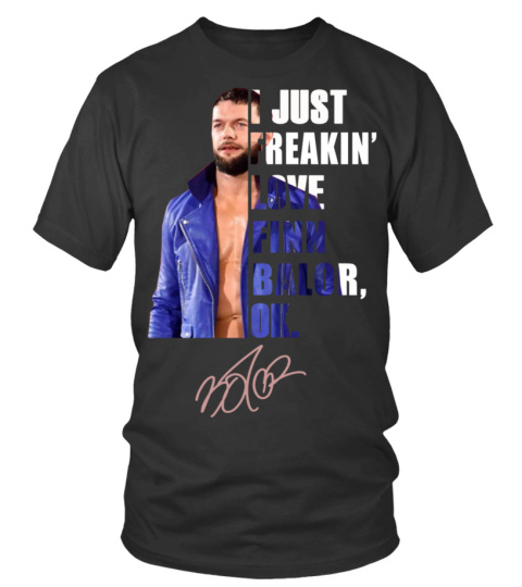 I JUST FREAKIN' LOVE FINN BALOR , OK.