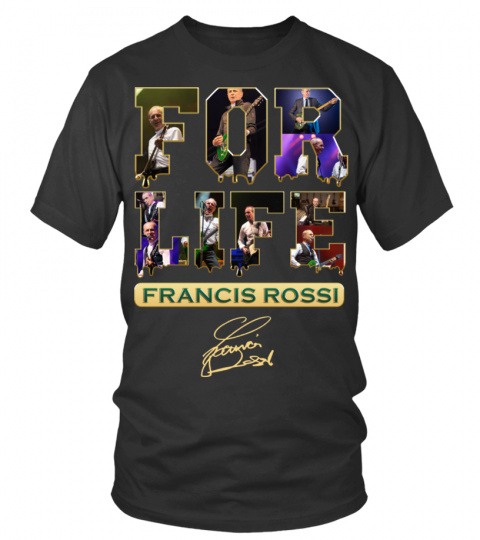 FRANCIS ROSSI FOR LIFE