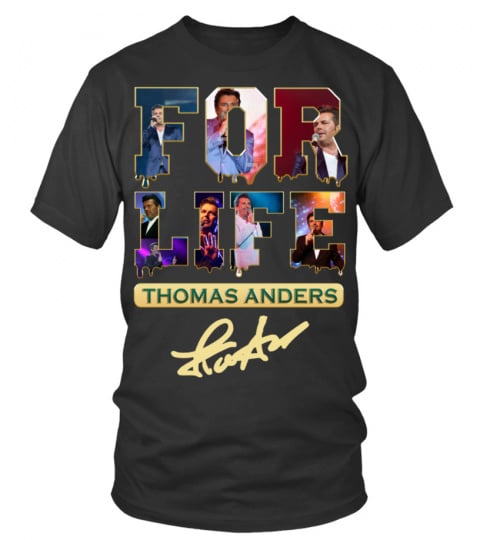 THOMAS ANDERS FOR LIFE