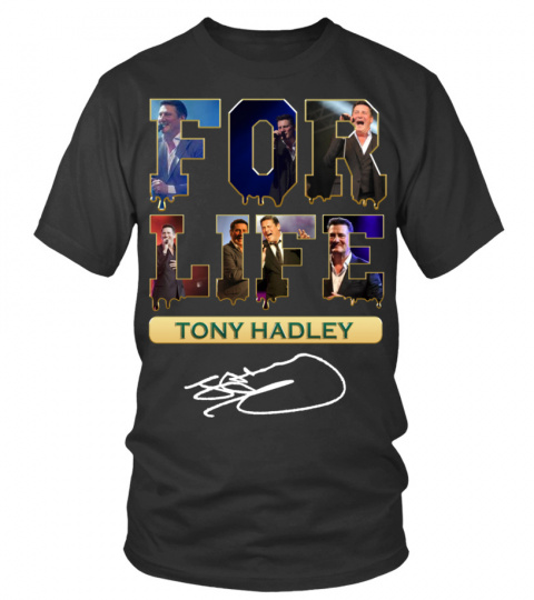 TONY HADLEY FOR LIFE
