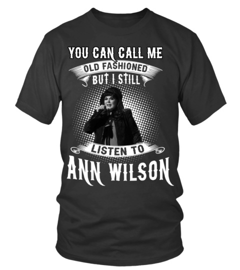 I STILL LISTEN TO ANN WILSON