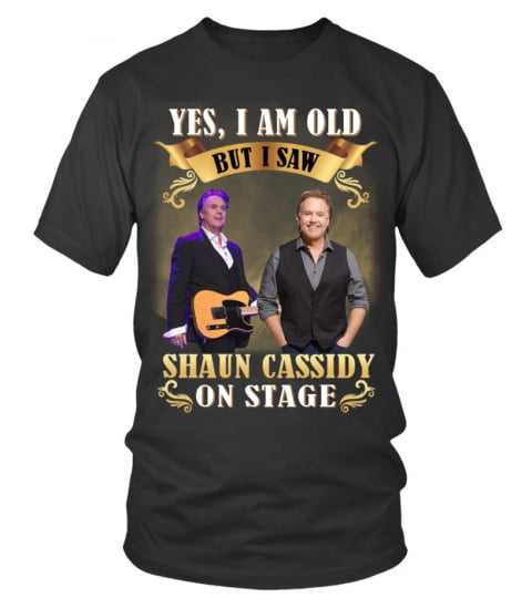 YES, I AM OLD BUT I SAW SHAUN CASSIDY ON STAGE