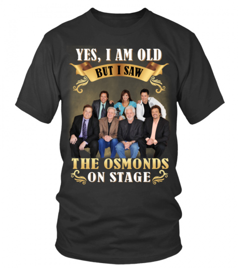 YES, I AM OLD BUT I SAW THE OSMONDS ON STAGE
