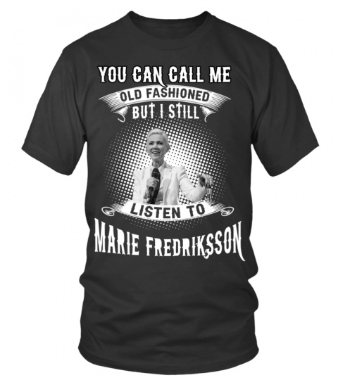 I STILL LISTEN TO MARIE FREDRIKSSON