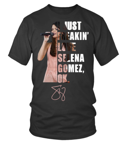 I JUST FREAKIN' LOVE SELENA GOMEZ , OK.