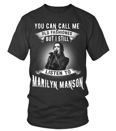 STILL LISTEN TO MARILYN MANSON
