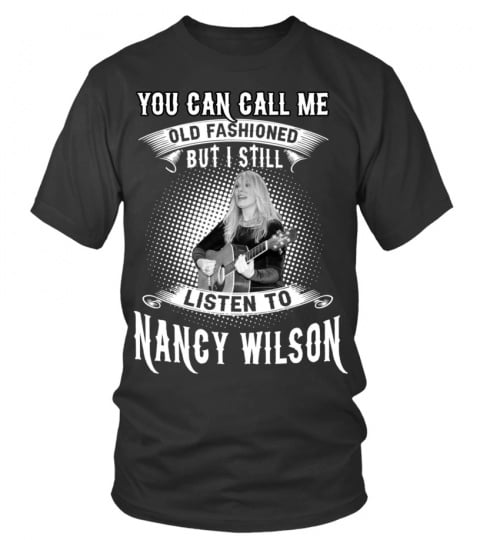 I STILL LISTEN TO NANCY WILSON