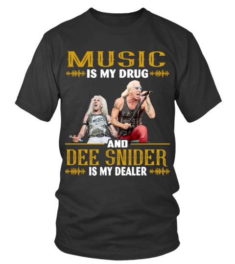 DEE SNIDER IS MY DEALER