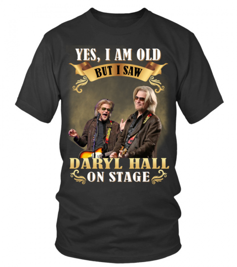 YES, I AM OLD BUT I SAW DARYL HALL ON STAGE