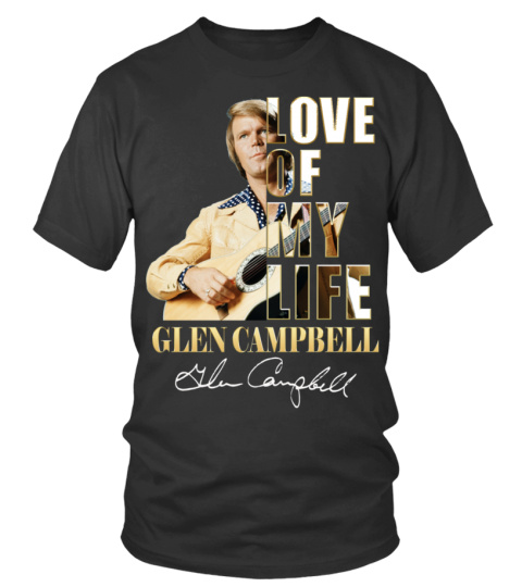 LOVE OF MY LIFE - GLEN CAMPBELL