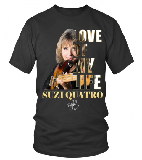 LOVE OF MY LIFE - SUZI QUATRO