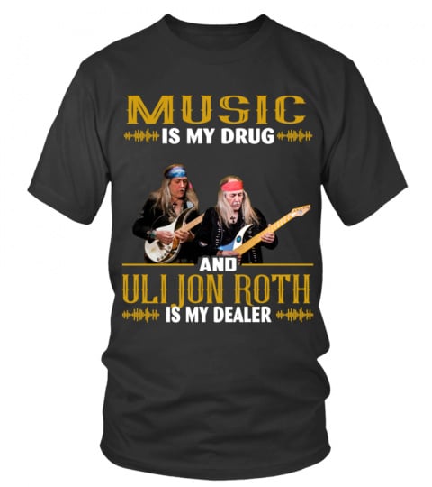 MUSIC IS MY DRUG AND ULI JON ROTH IS MY DEALER