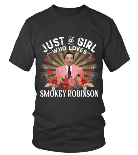 JUST A GIRL WHO LOVES SMOKEY ROBINSON