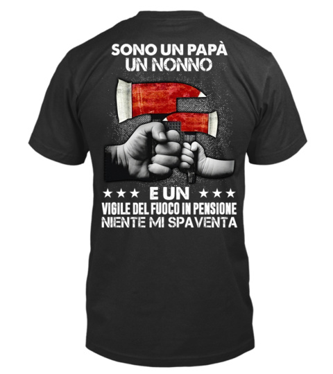 I'm a dad a grandpa and a retired firefighter nothing scares me IT Edizione Limitata