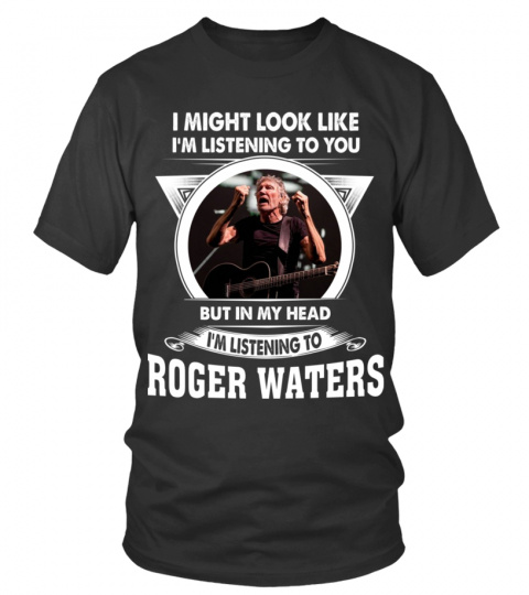 LISTENING TO ROGER WATERS