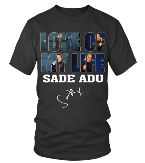 LOVE OF MY LIFE - SADE ADU