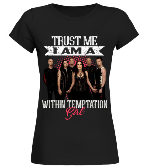 TRUST ME I AM A WITHIN TEMPTATION GIRL