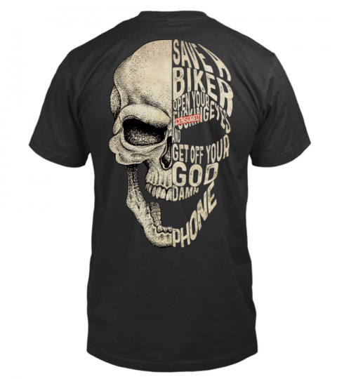 SAVE A BIKER OPEN YOUR FUCKING EYES AND GET OFF YOUR GOD DAMN PHONE T SHIRT