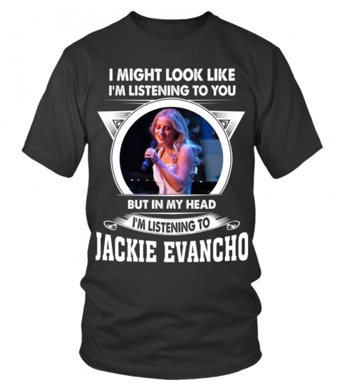 LISTENING TO JACKIE EVANCHO