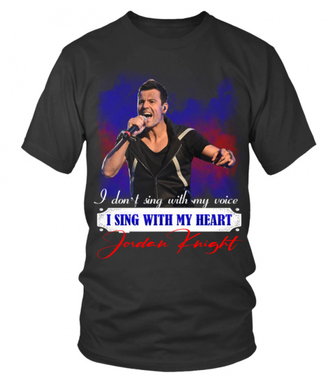 I DON'T SING WITH MY VOICE I SING WITH MY HEART JORDAN KNIGHT